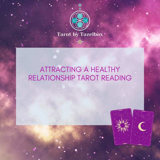 Attracting a Healthy Relationship Tarot Reading