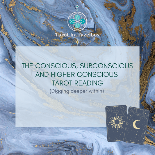 Conscious, Subconscious & Higher Conscious Tarot Reading